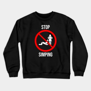 Stop Simping Crewneck Sweatshirt